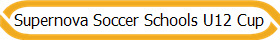 Supernova Soccer Schools U12 Cup