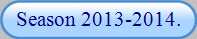 Season 2013-2014.