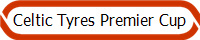 Celtic Tyres Premier Cup