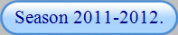Season 2011-2012.